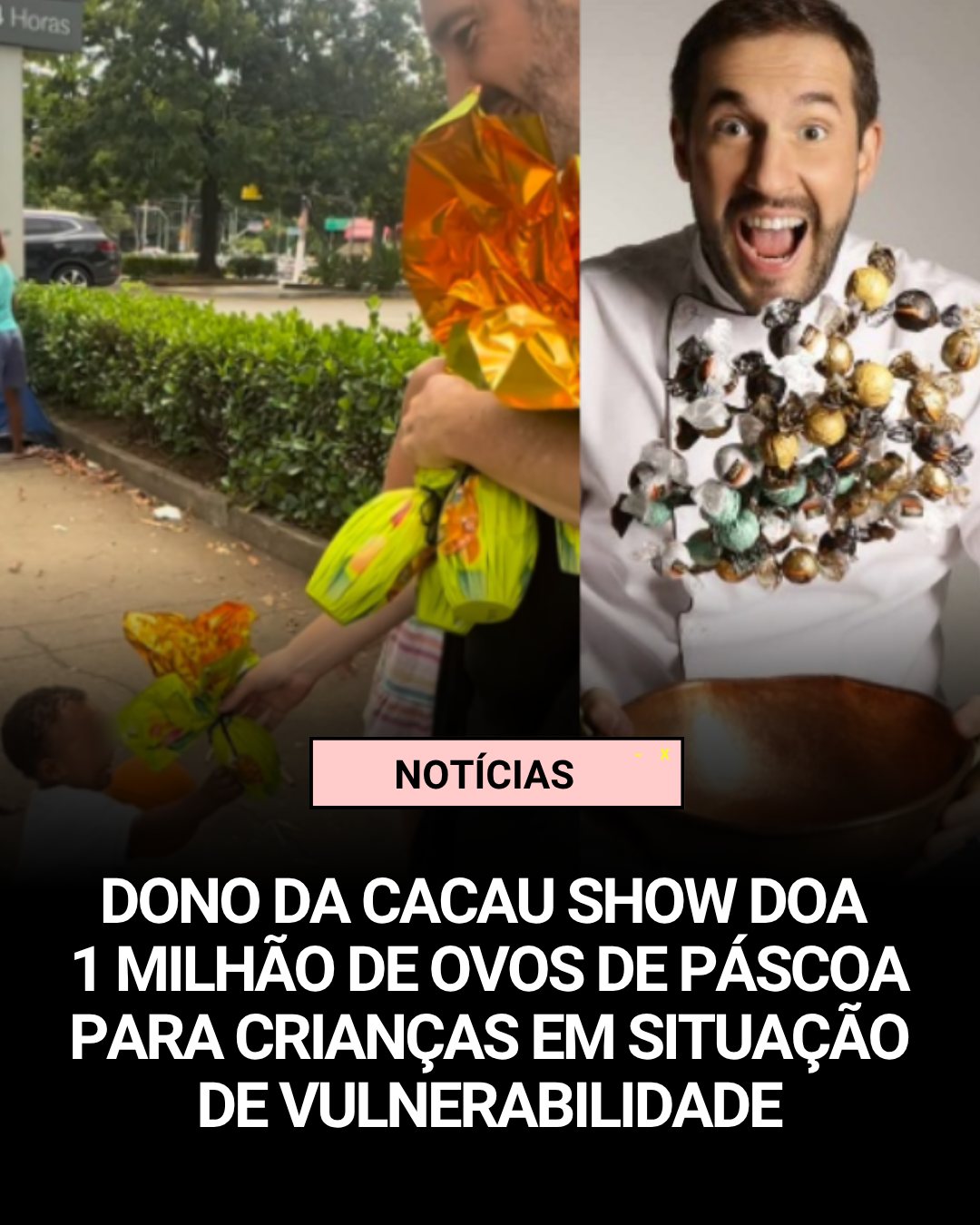 Ale Costa, CEO da Cacau Show, doa 1 milhão de Ovos de Páscoa