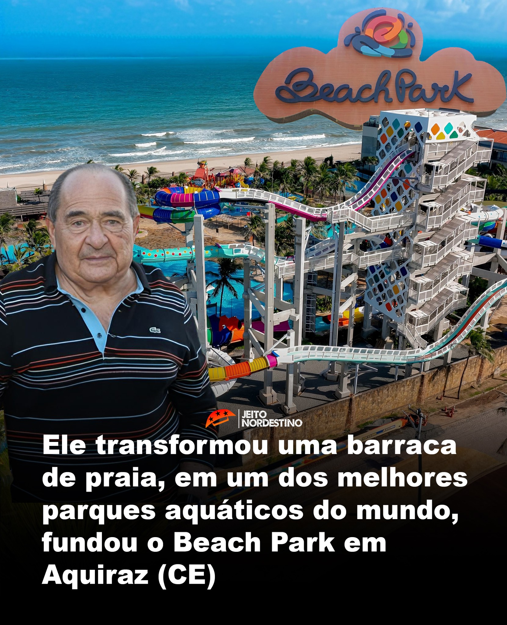 De uma Barraca de Praia a um dos maiores Parques Aquáticos do Mundo