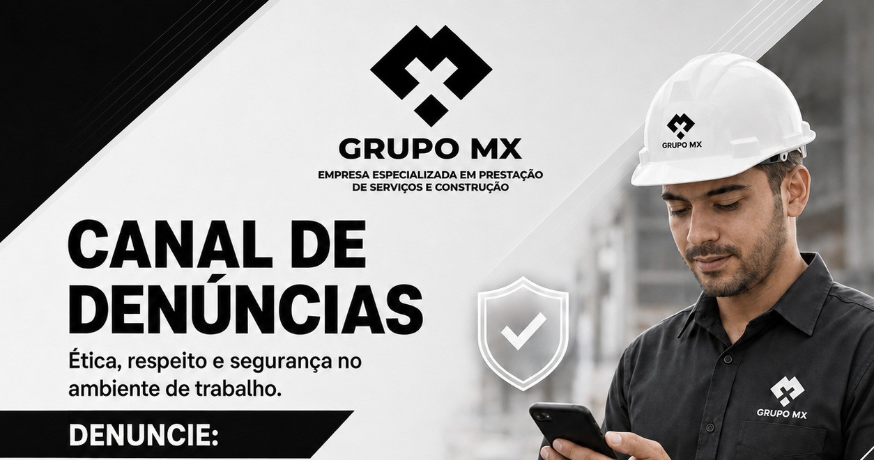 Grupo MX disponibiliza Canal de Denúncias para fortalecer ambiente de trabalho ético e seguro