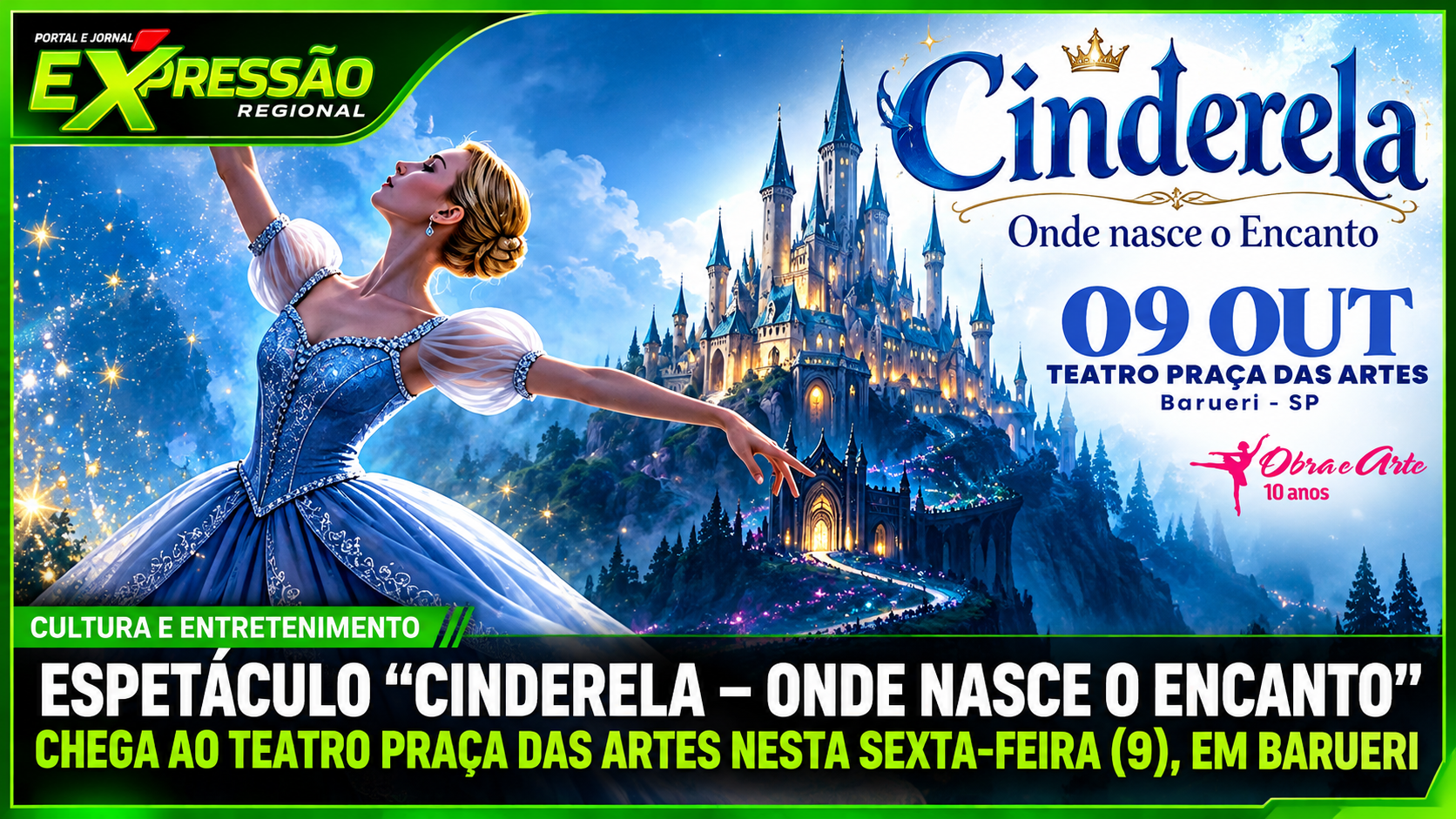Espetáculo “Cinderela – Onde Nasce o Encanto” chega ao Teatro Praça das Artes nesta sexta-feira (9), em Barueri