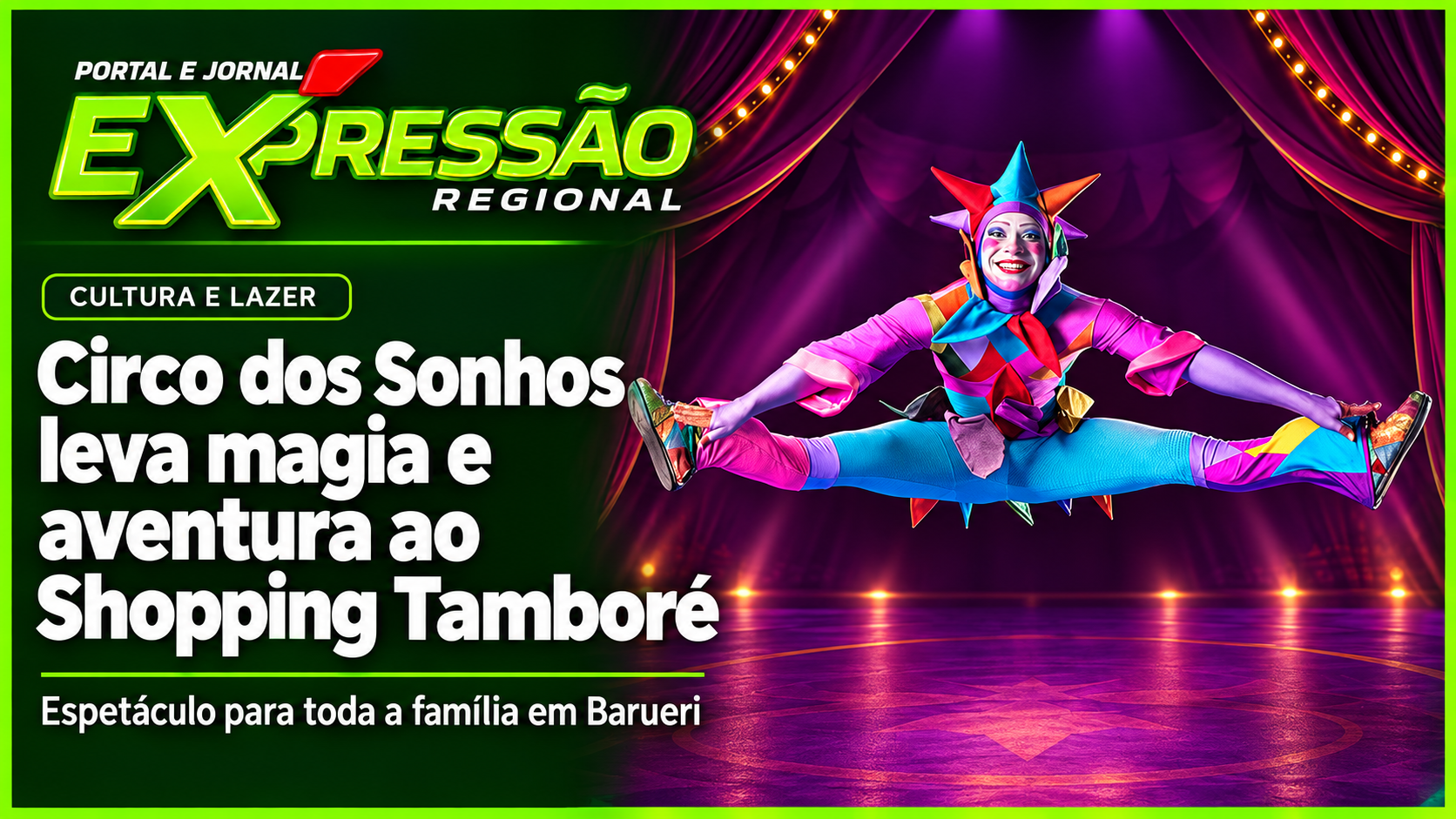 Circo dos Sonhos leva magia e aventura ao Shopping Tamboré, em Barueri